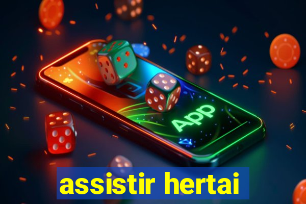 assistir hertai